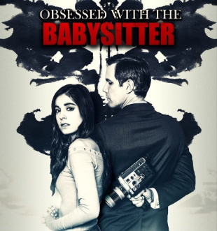 مشاهدة فيلم Obsessed with the Babysitter 2021 مترجم